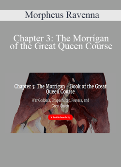 $9 for Morpheus Ravenna â€“ Chapter 3: The MorrÃ­gan â€“ Book of the Great Queen Course Course