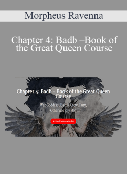 $9 for Morpheus Ravenna â€“ Chapter 4: Badb â€“ Book of the Great Queen Course Course