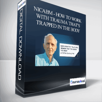 $32 for NICABM - How to Work with Trauma Thatâ€™s Trapped in the Body Course