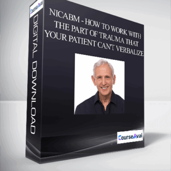 $35 for NICABM - How to Work with the Part of Trauma That Your Patient Can't Verbalize Course