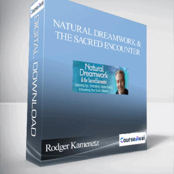 $52 for Natural Dreamwork & the Sacred Encounter With Rodger Kamenetz Course