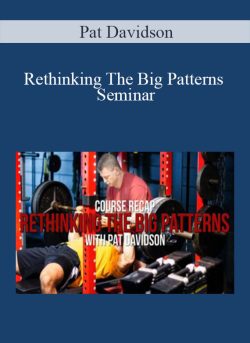 $ for [Download Now] Pat Davidson â€“ Rethinking The Big Patterns Seminar Course