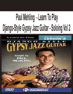 $11 for [Pre-Order] Paul Mehling â€“ Learn To Play Django-Style Gypsy Jazz Guitar â€“ Soloing Vol 2 Course