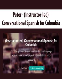 $53 for [Download Now] Peter â€“ (Instructor-led) Conversational Spanish for Colombia Course
