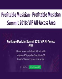 $47 for [Download Now] Profitable Musician â€“ Profitable Musician Summit 2018: VIP All-Access Area Course
