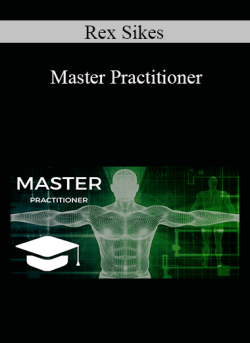 $95 for Rex Sikes â€“ Master Practitioner Course