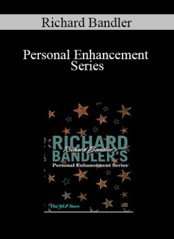 $30 for Richard Bandler â€“ Personal Enhancement Series Course