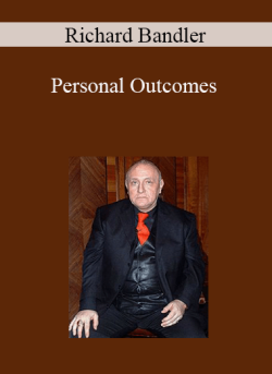 $35 for Richard Bandler â€“ Personal Outcomes Course