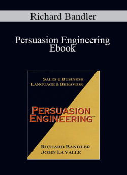 $12 for Richard Bandler â€“ Persuasion Engineering Ebook Course