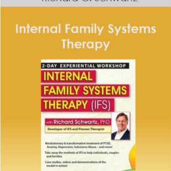 $55 for Richard C. Schwartz - Internal Family Systems Therapy Course