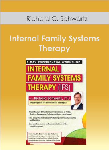 $55 for Richard C. Schwartz - Internal Family Systems Therapy Course
