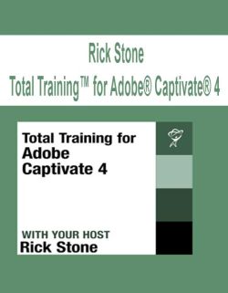 $17 for [Pre-Order] Rick Stone â€“ Total Trainingâ„¢ for AdobeÂ® CaptivateÂ® 4 Course