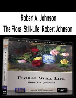 $37 for [Pre-Order] Robert A. Johnson â€“ The Floral Still-Life: Robert Johnson Course