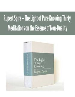$ for [Download Now] Rupert Spira â€“ The Light of Pure Knowing: Thirty Meditations on the Essence of Non-Duality Course