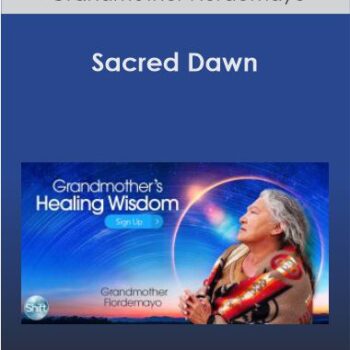 $23 for Sacred Dawn with Grandmother Flordemayo Course
