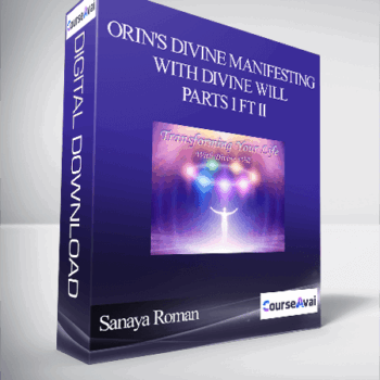 $42 for Sanaya Roman - Orin's Divine Manifesting With Divine Will - Parts I ft II Course