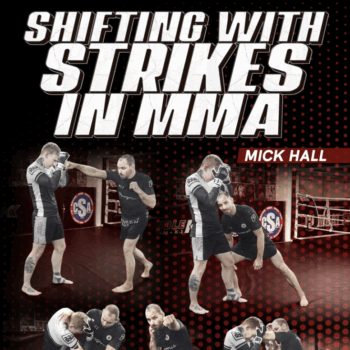 $19 for Shifting With Strikes in MMA - Mick Hall Course