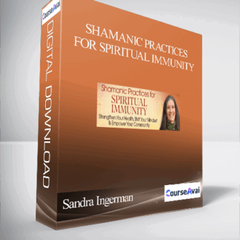 $52 for Shamanic Practices for Spiritual Immunity With Sandra Ingerman Course