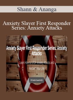 $21 for Shann & Ananga â€“ Anxiety Slayer First Responder Series: Anxiety Attacks Course