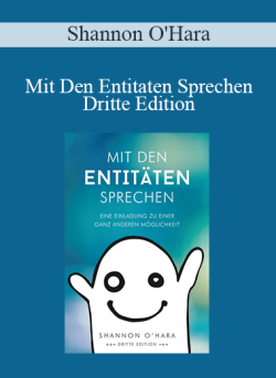 $13 for Shannon Oâ€™Hara â€“ Mit Den Entitaten Sprechen â€“ Dritte Edition (Talk to the Entities â€“ German Version) Course