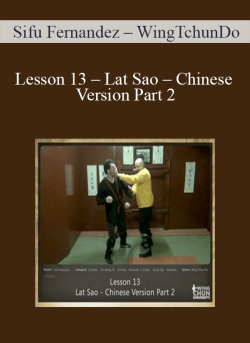 $20 for [Download Now] Sifu Fernandez â€“ WingTchunDo â€“ Lesson 13 â€“ Lat Sao â€“ Chinese Version Part 2 Course