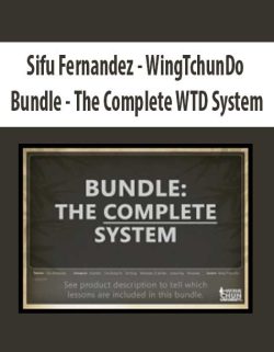 $90 for [Download Now] Sifu Fernandez â€“ WingTchunDo â€“ Bundle â€“ The Complete WTD System Course