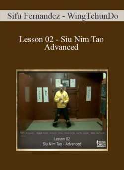 $16 for [Download Now] Sifu Fernandez â€“ WingTchunDo â€“ Lesson 02 â€“ Siu Nim Tao â€“ Advanced Course