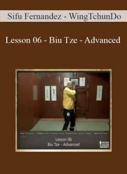 $20 for [Download Now] Sifu Fernandez â€“ WingTchunDo â€“ Lesson 06 â€“ Biu Tze â€“ Advanced Course
