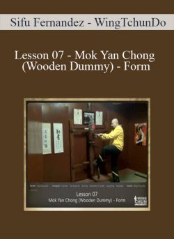 $16 for [Download Now] Sifu Fernandez â€“ WingTchunDo â€“ Lesson 07 â€“ Mok Yan Chong (Wooden Dummy) â€“ Form Course