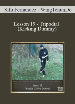 $16 for [Download Now] Sifu Fernandez â€“ WingTchunDo â€“ Lesson 19 â€“ Tripodial (Kicking Dummy) Course