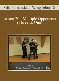 $26 for [Download Now] Sifu Fernandez â€“ WingTchunDo â€“ Lesson 20 â€“ Multiple Opponents (Three vs One) Course