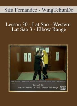 $17 for [Download Now] Sifu Fernandez â€“ WingTchunDo â€“ Lesson 30 â€“ Lat Sao â€“ Western Lat Sao 3 â€“ Elbow Range Course