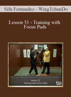$11 for [Download Now] Sifu Fernandez â€“ WingTchunDo â€“ Lesson 31 â€“ Training with Focus Pads Course