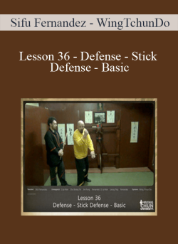 $11 for [Download Now] Sifu Fernandez â€“ WingTchunDo â€“ Lesson 36 â€“ Defense â€“ Stick Defense â€“ Basic Course