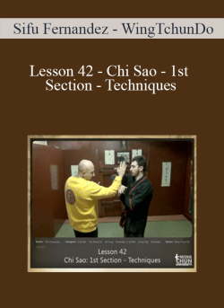 $16 for [Download Now] Sifu Fernandez â€“ WingTchunDo â€“ Lesson 42 â€“ Chi Sao â€“ 1st Section â€“ Techniques Course