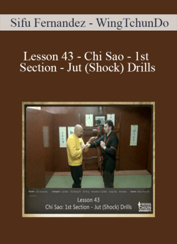 $16 for [Download Now] Sifu Fernandez â€“ WingTchunDo â€“ Lesson 43 â€“ Chi Sao â€“ 1st Section â€“ Jut (Shock) Drills Course