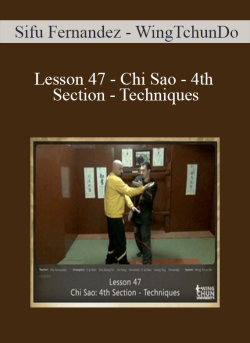 $20 for [Download Now] Sifu Fernandez â€“ WingTchunDo â€“ Lesson 47 â€“ Chi Sao â€“ 4th Section â€“ Techniques Course