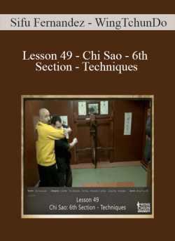 $20 for [Download Now] Sifu Fernandez â€“ WingTchunDo â€“ Lesson 49 â€“ Chi Sao â€“ 6th Section â€“ Techniques Course