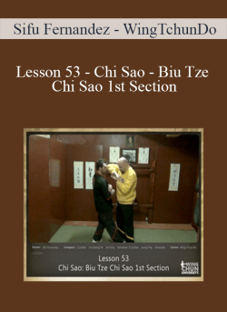 $20 for [Download Now] Sifu Fernandez â€“ WingTchunDo â€“ Lesson 53 â€“ Chi Sao â€“ Biu Tze Chi Sao 1st Section Course