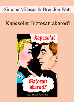 $9 for Simone Milasas & Brendon Watt â€“ Kapcsolat Biztosan akarod? (Relationship Are You Sure You Want One? â€“ Hungarian Version) Course