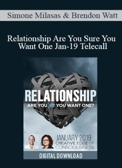 $36 for Simone Milasas & Brendon Watt â€“ Relationship Are You Sure You Want One Jan-19 Telecall Course