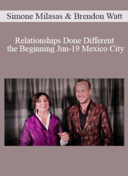 $41 for Simone Milasas & Brendon Watt â€“ Relationships Done Different the Beginning Jun-19 Mexico City Course