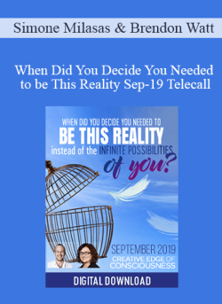 $36 for Simone Milasas & Brendon Watt â€“ When Did You Decide You Needed to be This Reality Sep-19 Telecall Course