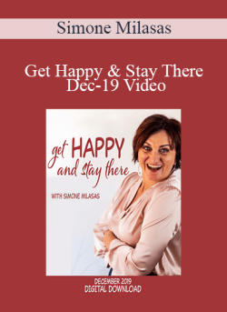 $18 for Simone Milasas â€“ Get Happy & Stay There Dec-19 Video Course