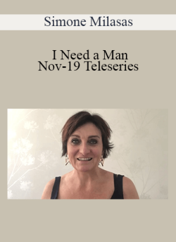 $90 for Simone Milasas â€“ I Need a Man Nov-19 Teleseries Course