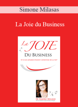 $9 for Simone Milasas â€“ La Joie du Business (Joy of Business â€“ French Version) Course