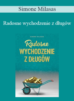 $13 for Simone Milasas â€“ Radosne wychodzenie z dÅ‚ugÃ³w (Getting Out of Debt Joyfully â€“ Polish Version) Course