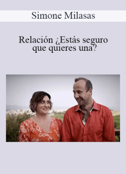 $9 for Simone Milasas â€“ RelaciÃ³n Â¿EstÃ¡s seguro que quieres una? (Relationship Are You Sure You Want One â€“ Spanish Version) Course