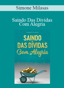 $13 for Simone Milasas â€“ Saindo Das Dividas Com Alegria (Getting Out of Debt Joyfully â€“ Portuguese Version) Course
