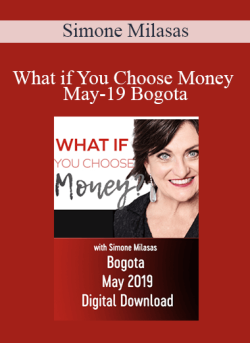 $41 for Simone Milasas â€“ What if You Choose Money May-19 Bogota Course